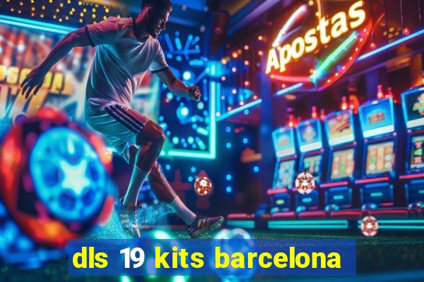 dls 19 kits barcelona